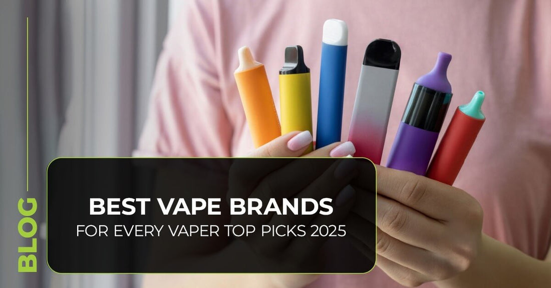 Best Vape Brands for Every Vaper - Top Picks 2025 Best Vape Brands for Every Vaper - Top Picks 2025